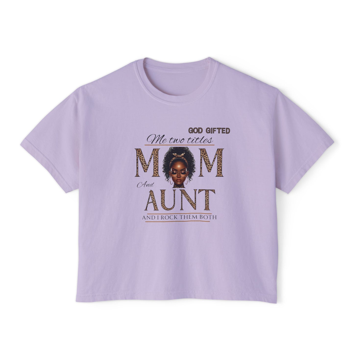 God Gifted Women's Boxy Tee - Mom and Aunt Pride Shirt