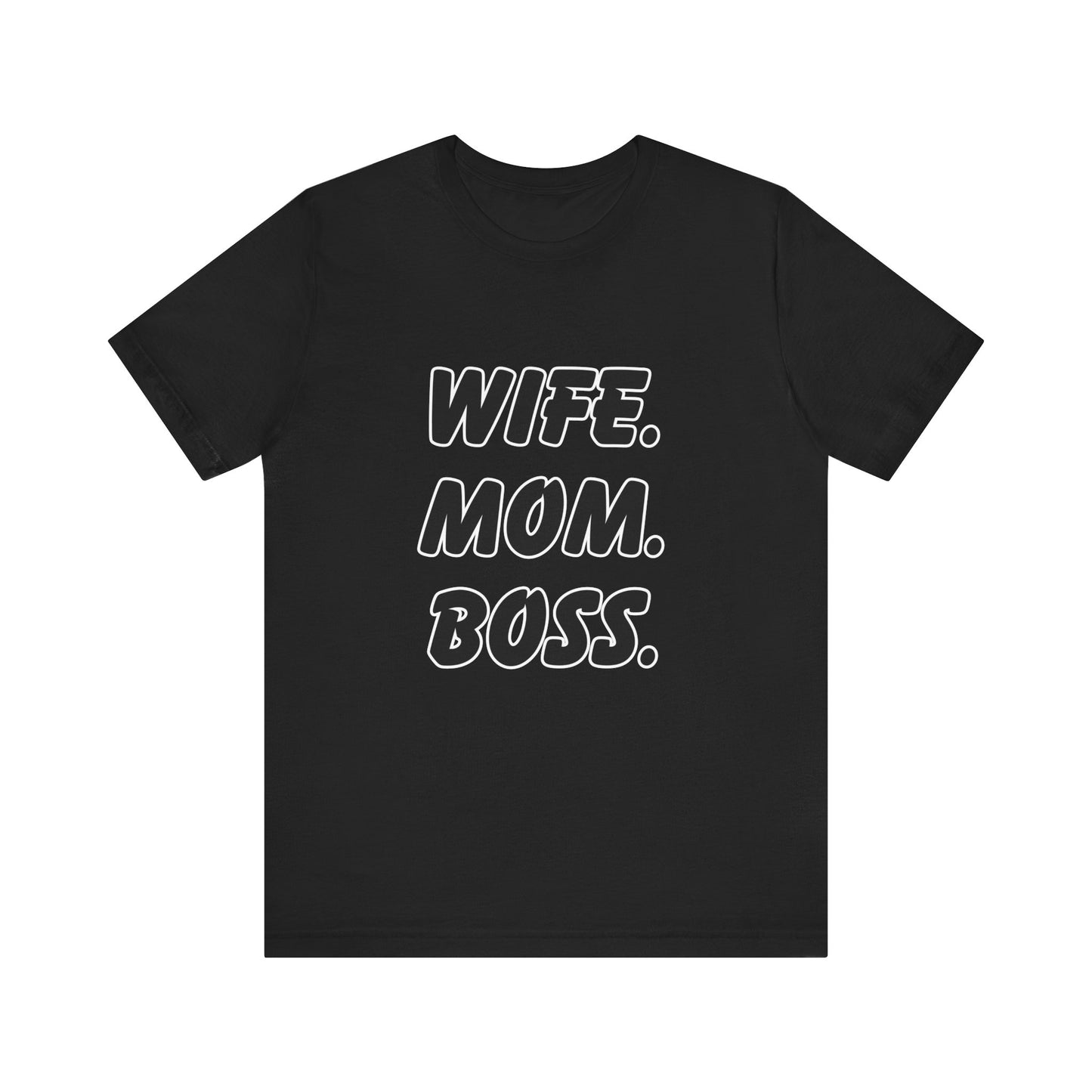 Wife Mom Boss Tee - Empowering Unisex Jersey Short Sleeve T-Shirt
