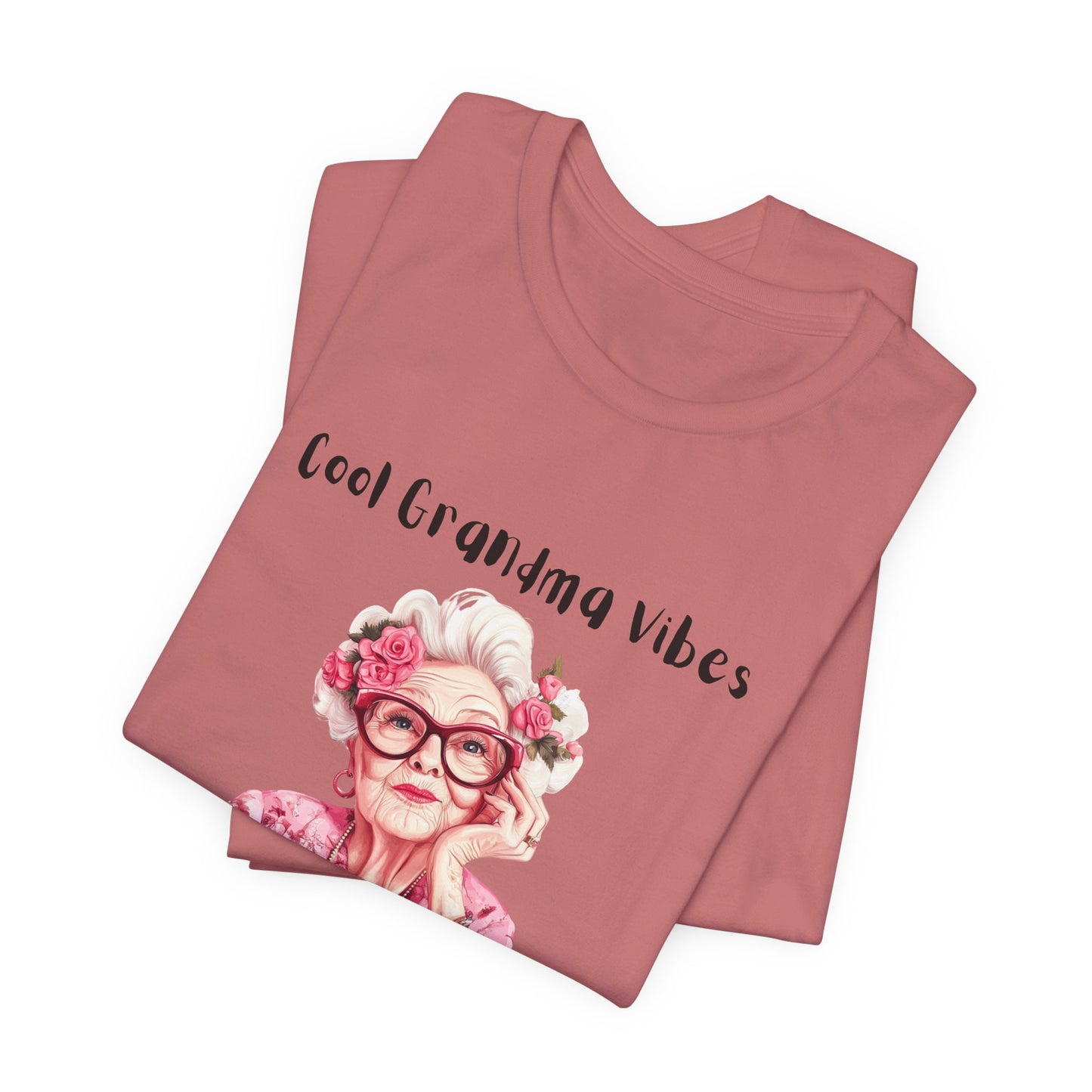 Cool Grandma Vibes Tee - Funny Unisex Jersey Short Sleeve Shirt