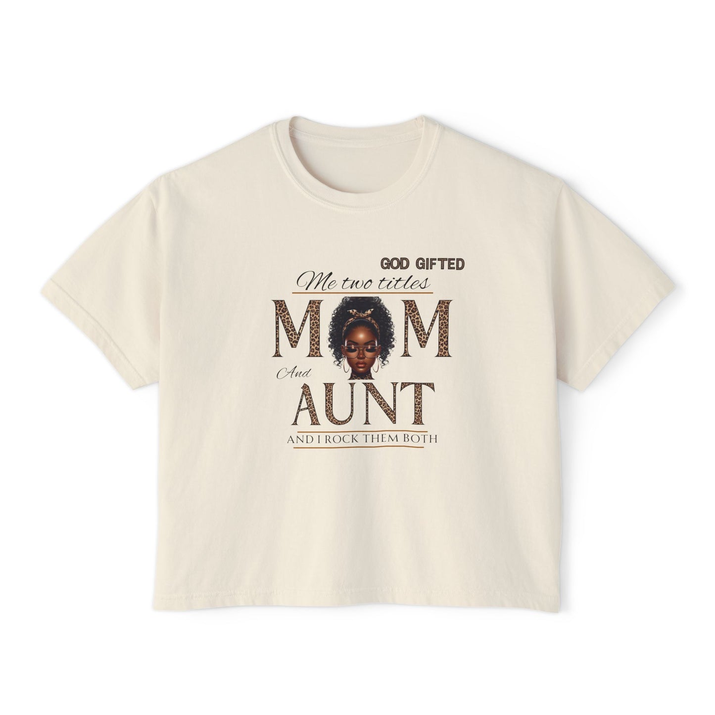 God Gifted Women's Boxy Tee - Mom and Aunt Pride Shirt