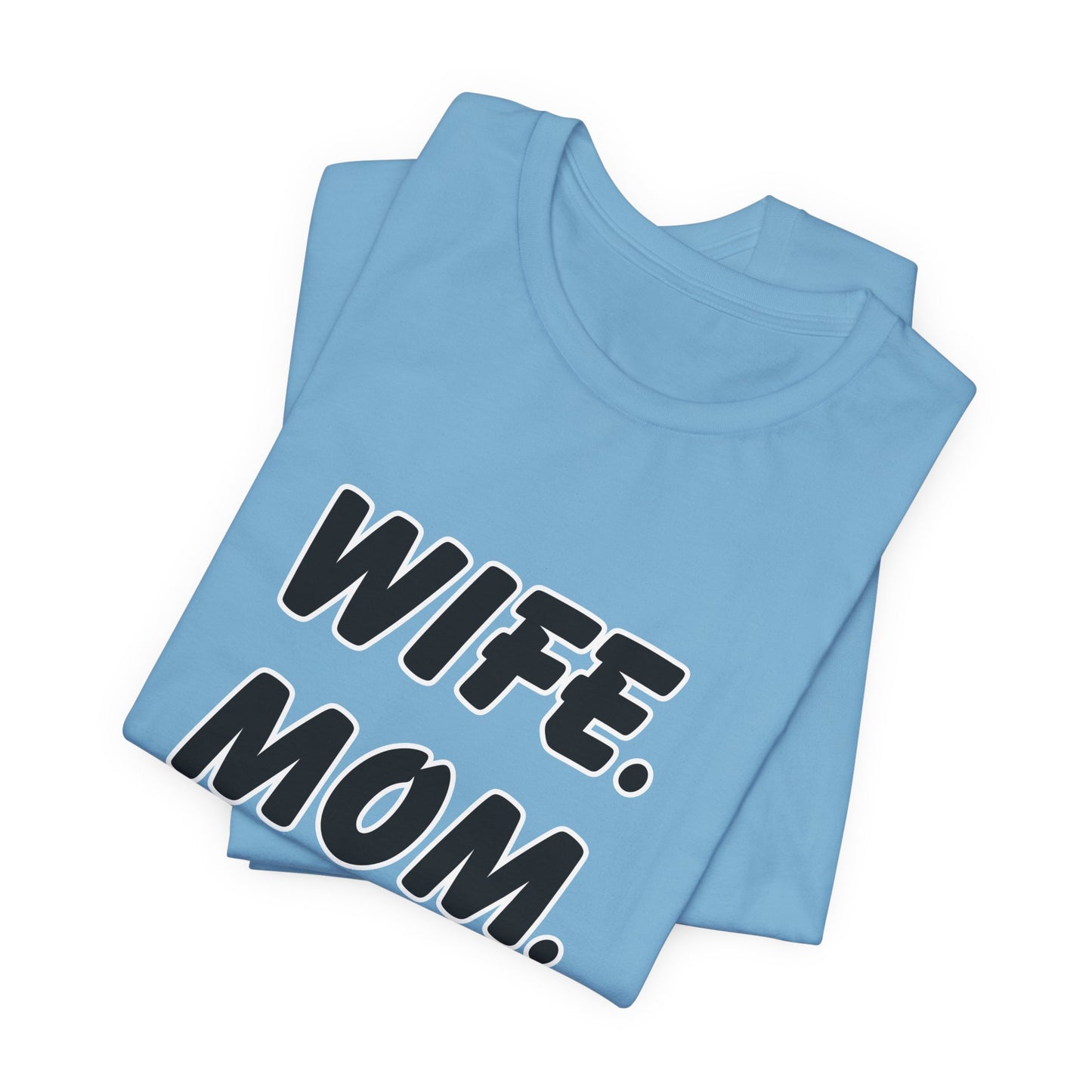 Wife Mom Boss Tee - Empowering Unisex Jersey Short Sleeve T-Shirt