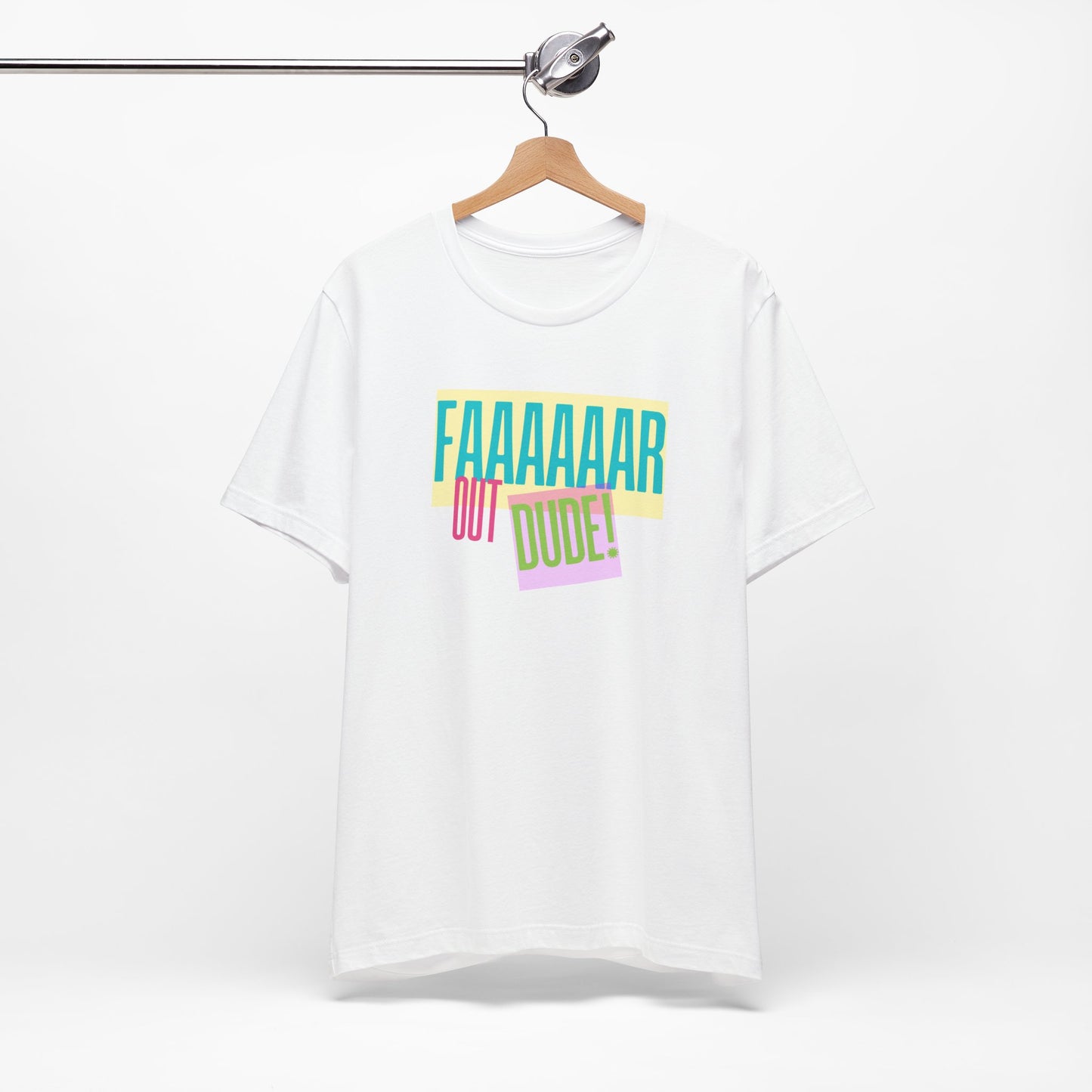 Cool Graphic Tee - 'FAAAAAAR OUT DUDE!' - Unisex Short Sleeve T-Shirt