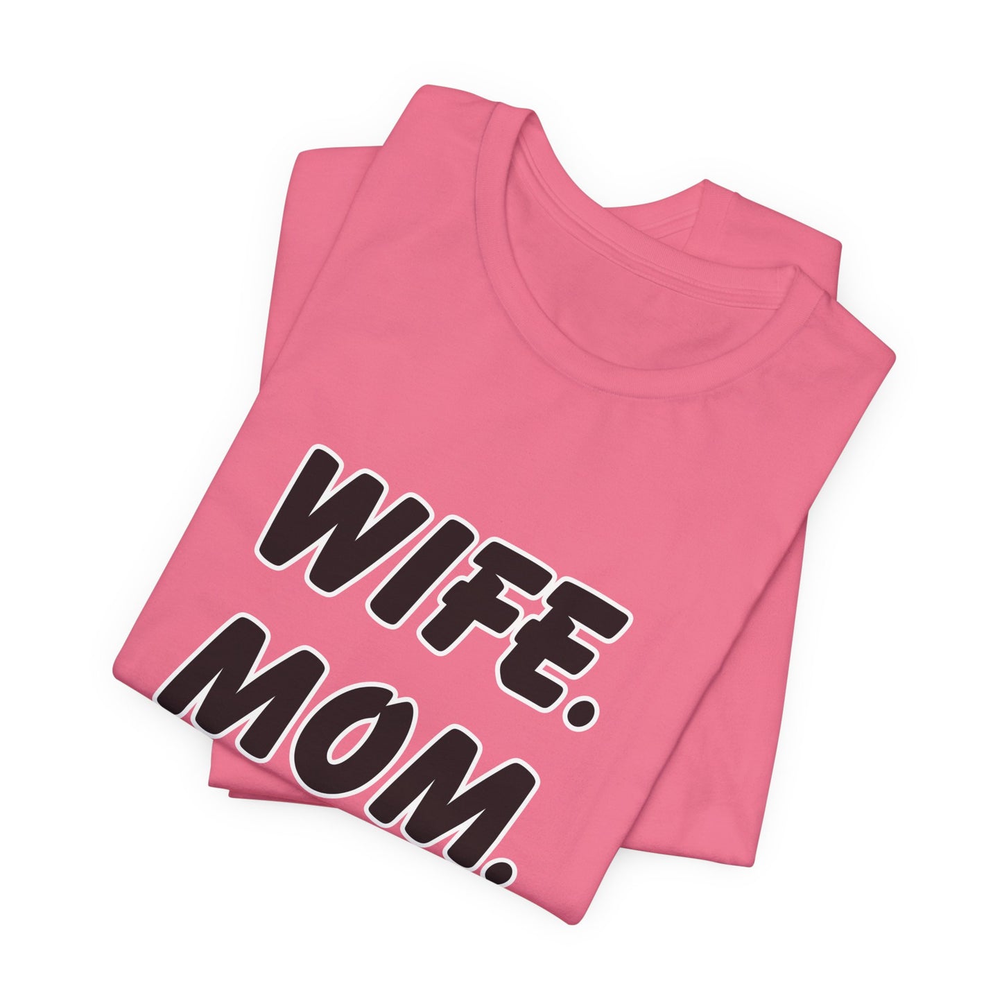 Wife Mom Boss Tee - Empowering Unisex Jersey Short Sleeve T-Shirt