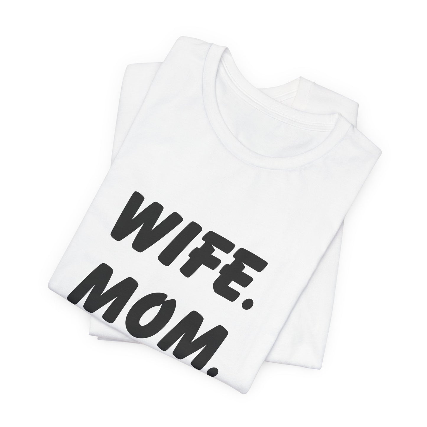 Wife Mom Boss Tee - Empowering Unisex Jersey Short Sleeve T-Shirt