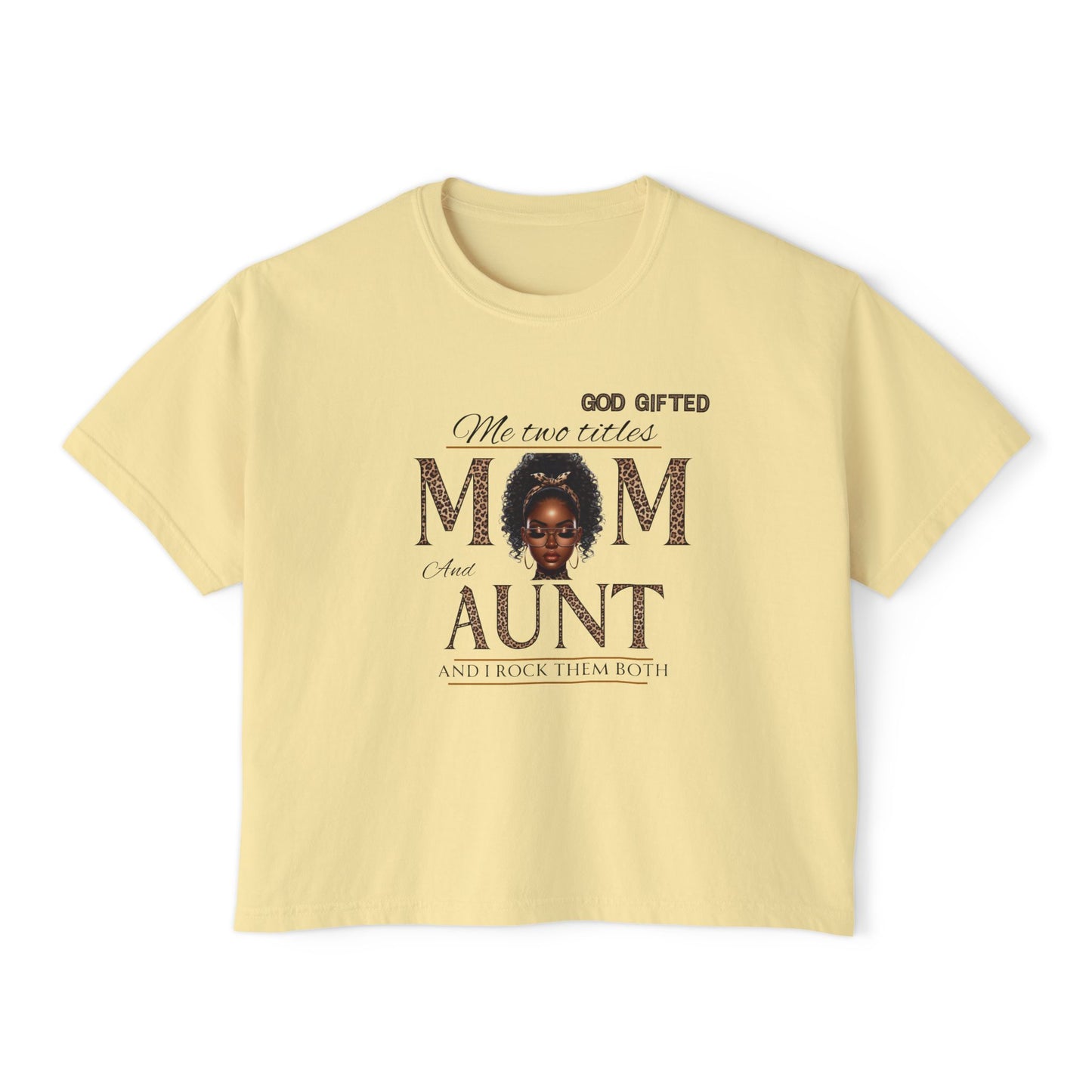 God Gifted Women's Boxy Tee - Mom and Aunt Pride Shirt