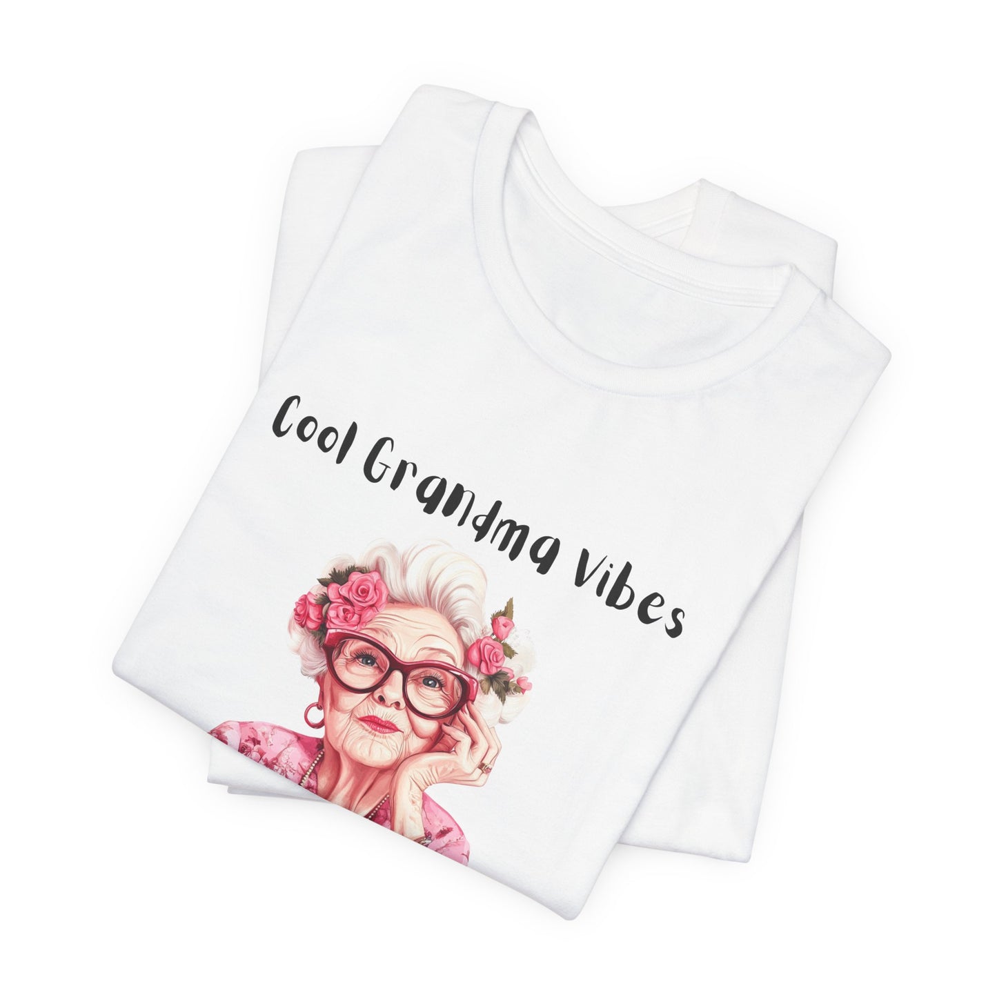 Cool Grandma Vibes Tee - Funny Unisex Jersey Short Sleeve Shirt