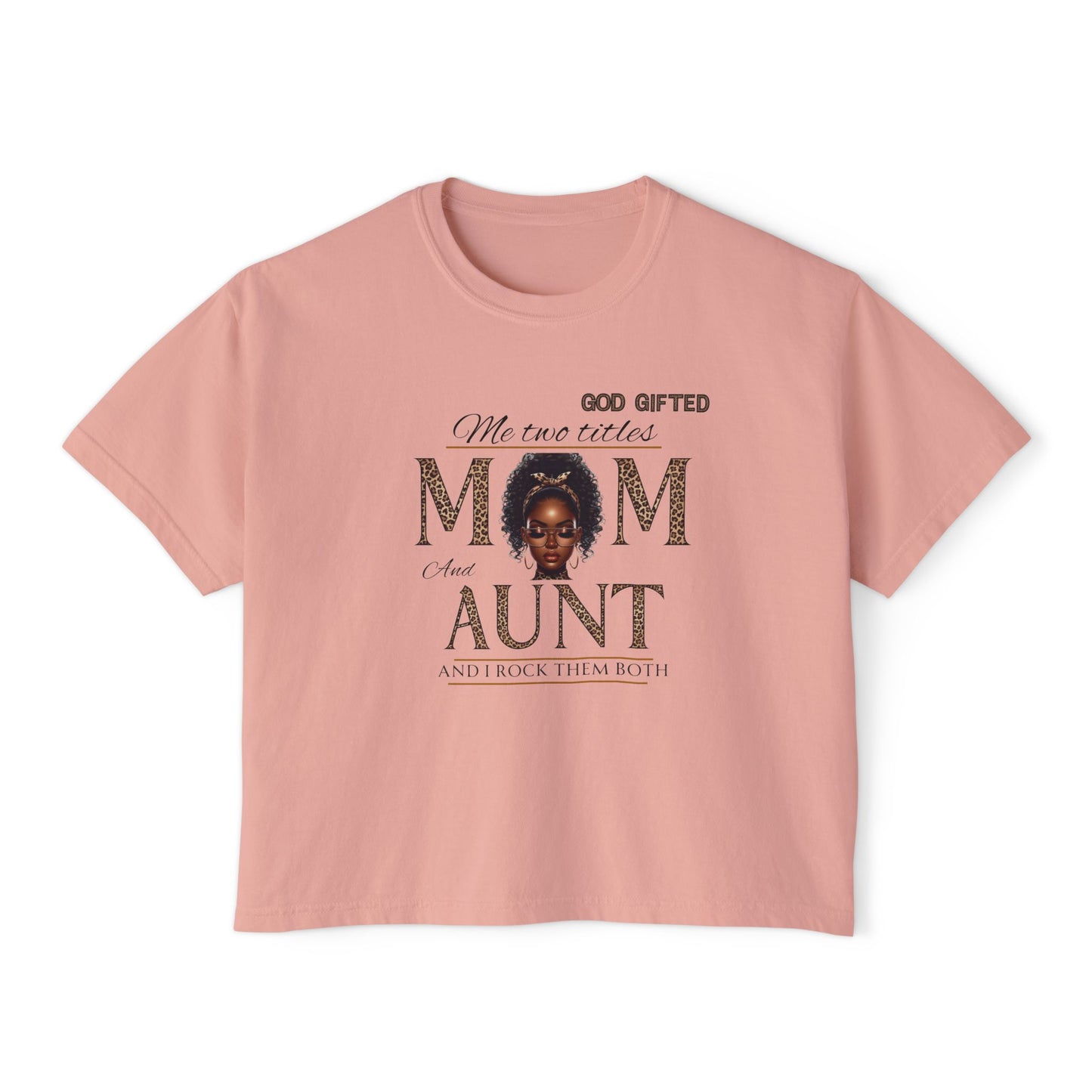 God Gifted Women's Boxy Tee - Mom and Aunt Pride Shirt