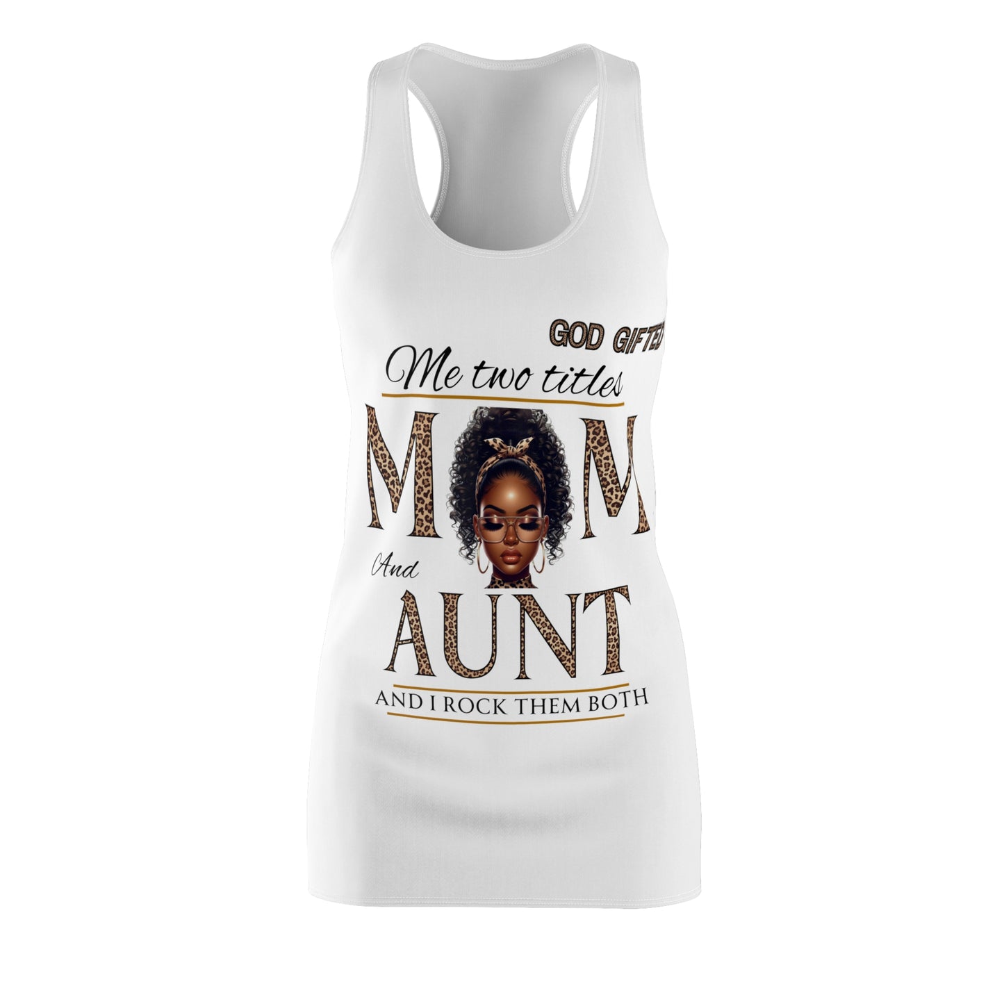 God Gifted Mom & Aunt Racerback Dress - Stylish and Empowering Women's Fashion