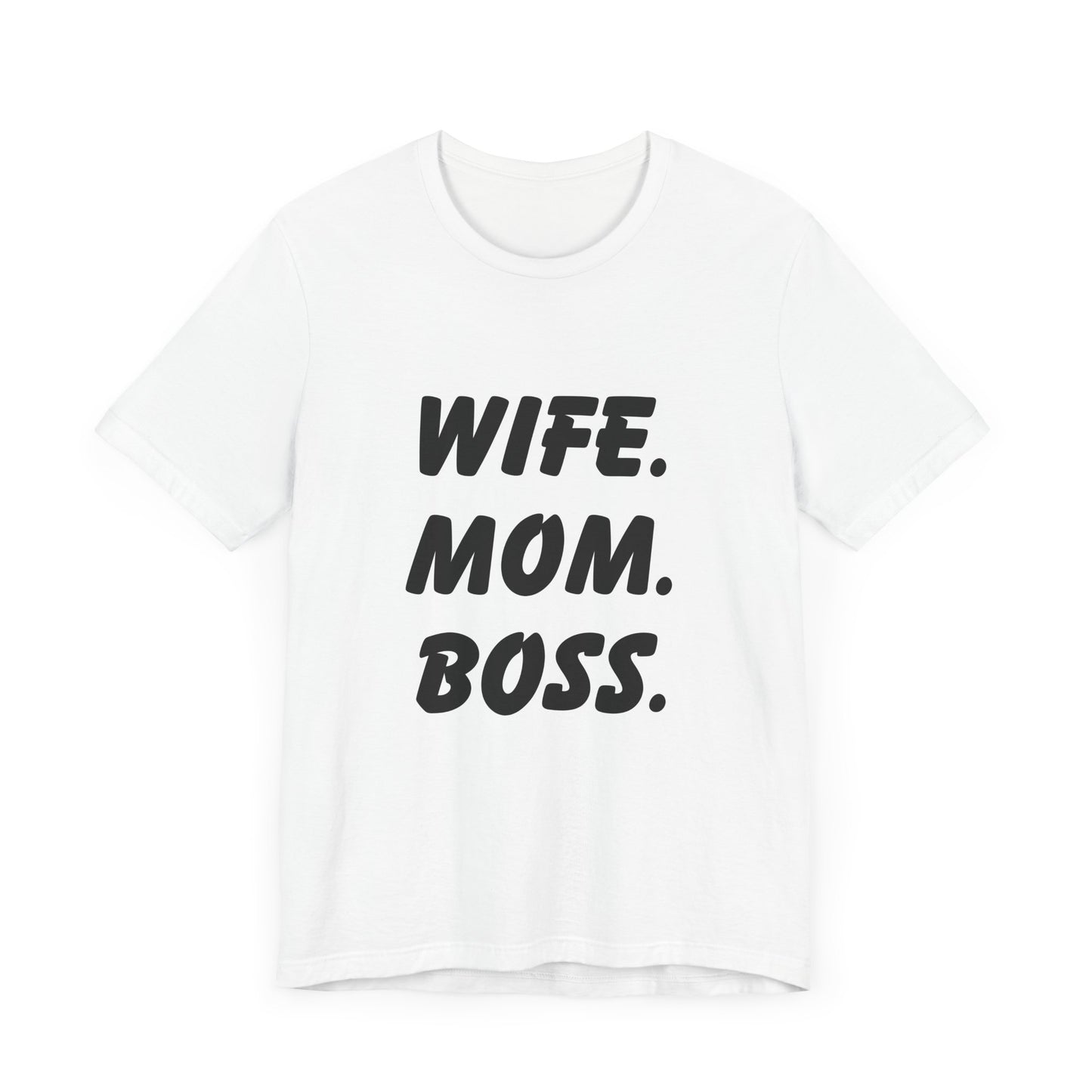 Wife Mom Boss Tee - Empowering Unisex Jersey Short Sleeve T-Shirt