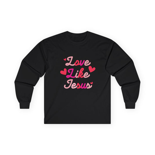 Love like Jesus Love Long Sleeve Tee