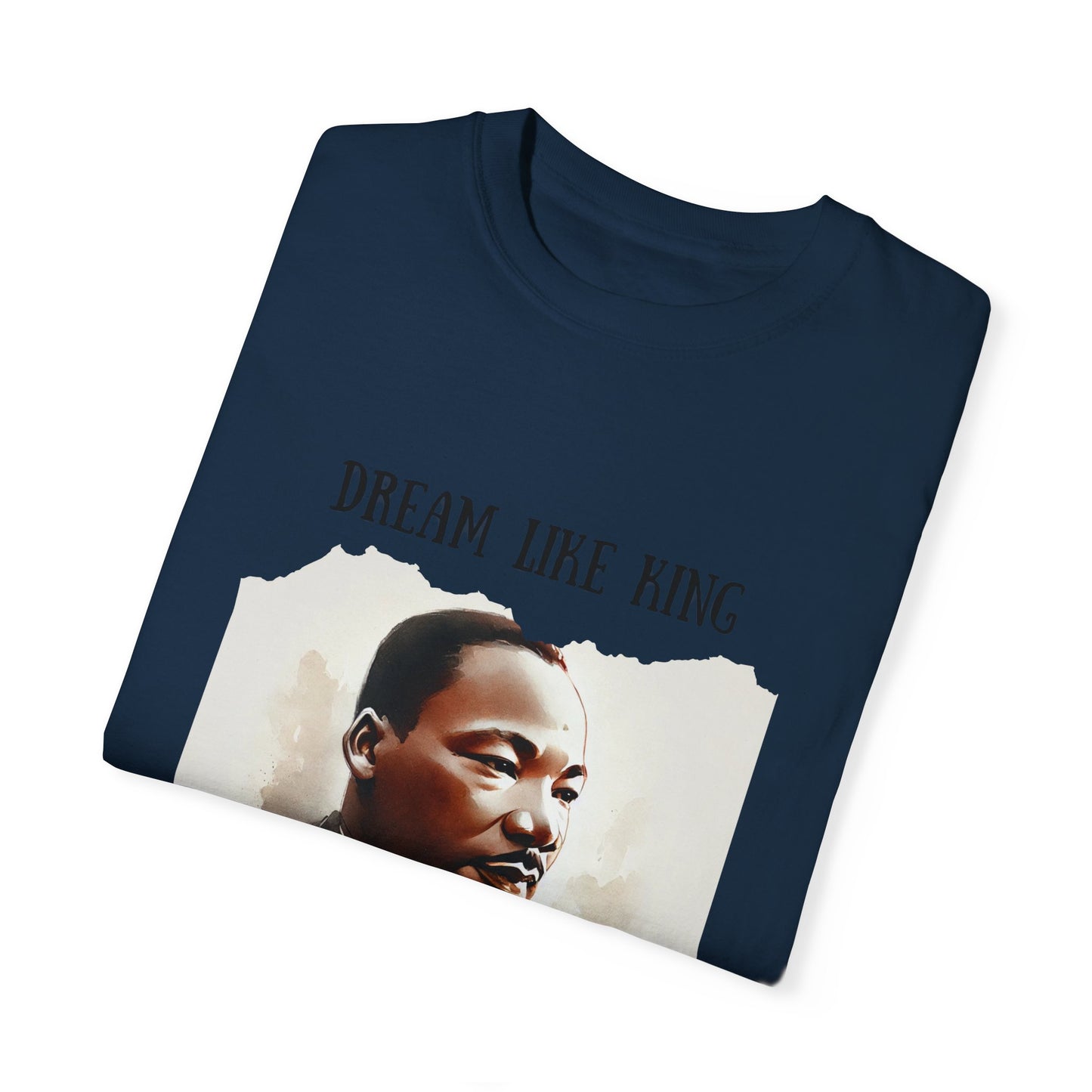 Dream Like King T-Shirt - Martin Luther King Jr.