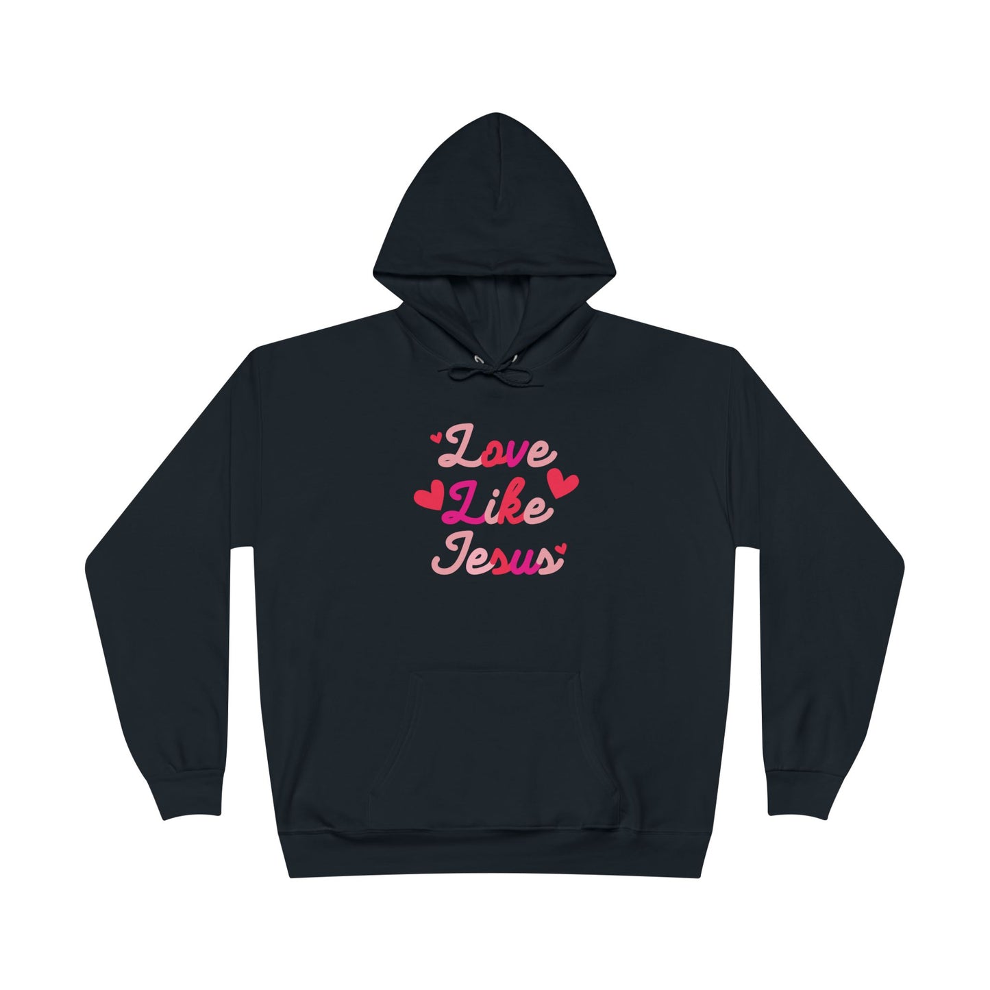 Love like Jesus  Hoodie Sweatshirt