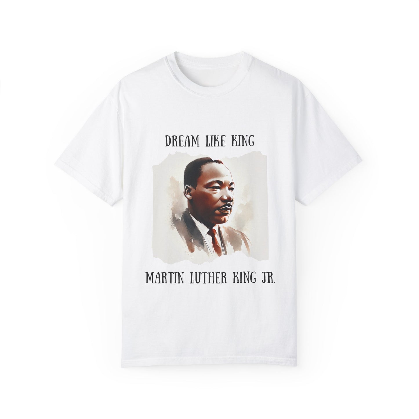 Dream Like King T-Shirt - Martin Luther King Jr.