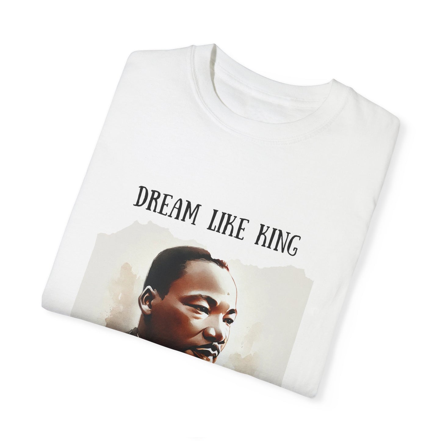 Dream Like King T-Shirt - Martin Luther King Jr.