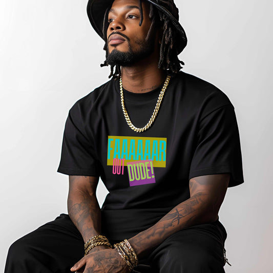Cool Graphic Tee - 'FAAAAAAR OUT DUDE!' - Unisex Short Sleeve T-Shirt