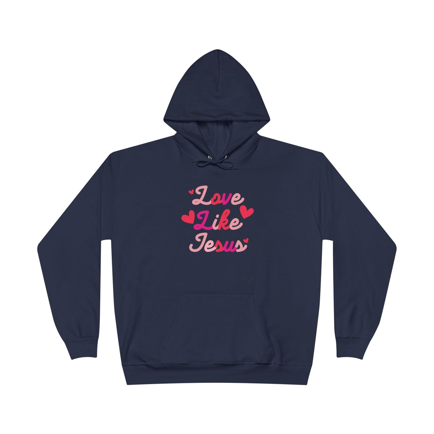 Love like Jesus  Hoodie Sweatshirt