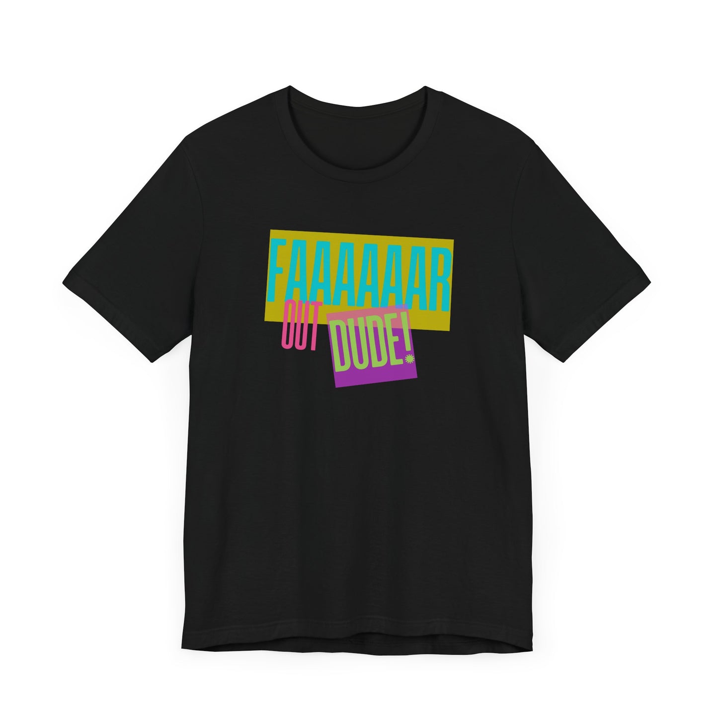 Cool Graphic Tee - 'FAAAAAAR OUT DUDE!' - Unisex Short Sleeve T-Shirt