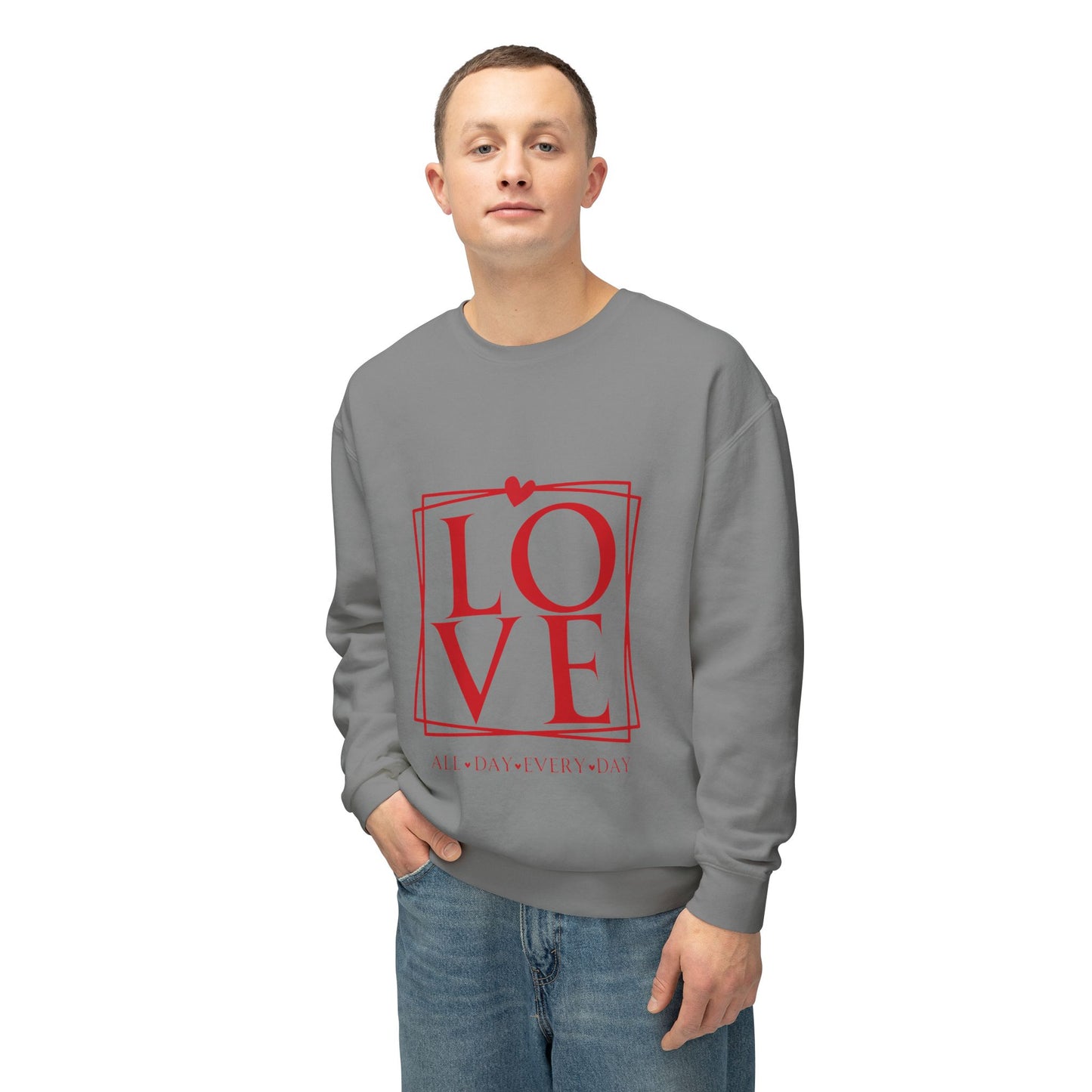 All day every day Love Unisex Lightweight Crewneck Sweatshirt